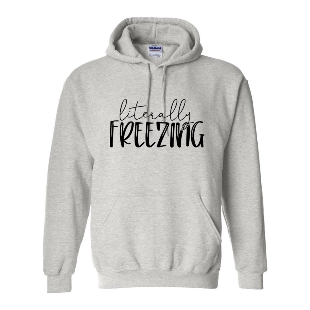 Literally FREEZING Hoodie
